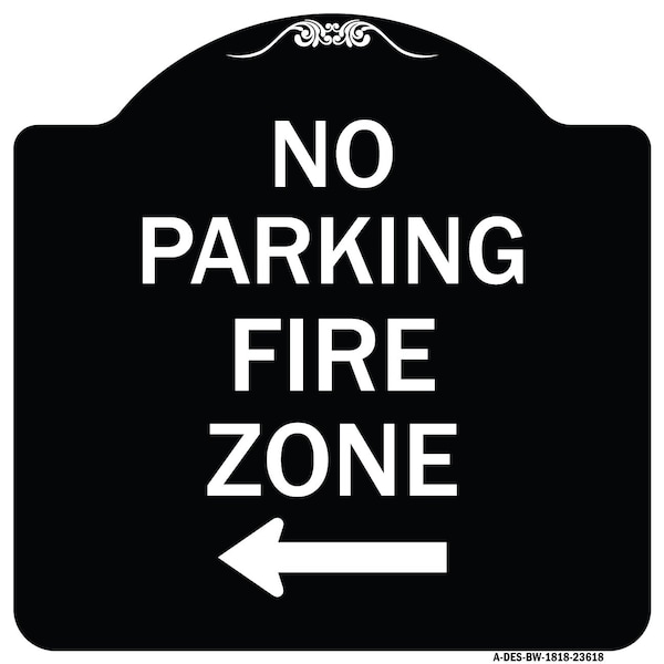 Signmission No Parking Fire Zone W/ Left Arrow Heavy-Gauge Aluminum Architectural Sign, 18" x 18", BW-1818-23618 A-DES-BW-1818-23618 - main